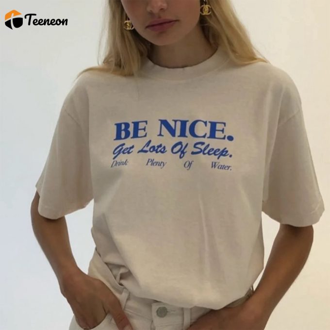 Be Nice Sleep Well &Amp;Amp; Stay Hydrated: Women S Essential Tee With Aesthetic Quotes - Perfect Gift For Her 1