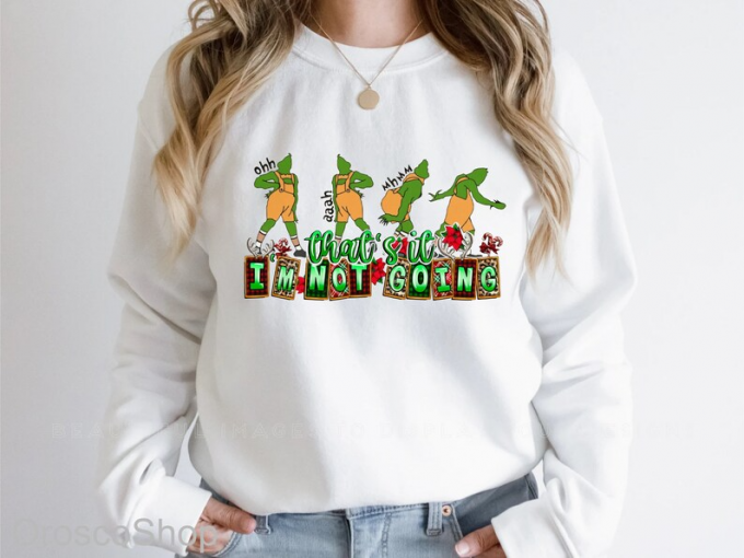 Spread Holiday Cheer With Christmas Grinch Shirt - I M Not Going! Perfect For Festive Season 2