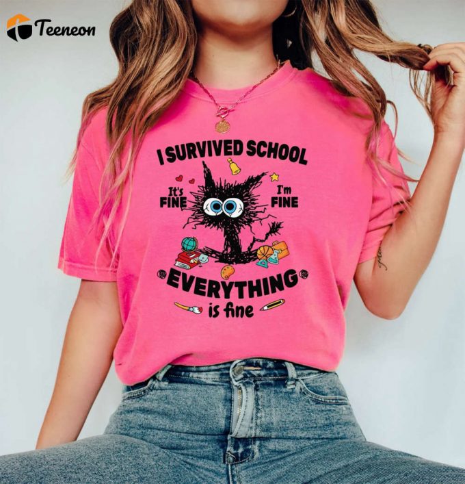 Cat I Survived School Comfort Colors Shirt: Funny &Amp;Amp; Sarcastic Everything Is Fine Tee 1