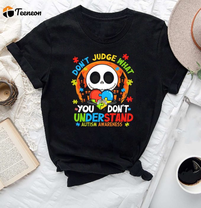 Don T Judge What You Don T Understand: Jack Skeleton Autism Awareness T-Shirt 1