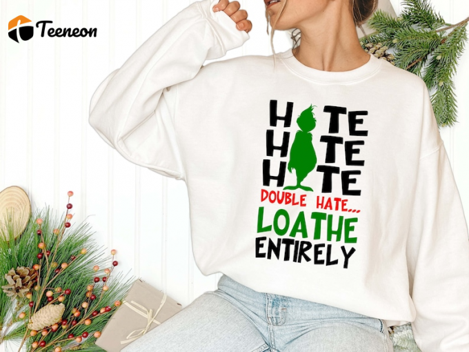 Stay Cozy In Style With The Double Hate Grinch Sweatshirt - Limited Edition Festive Attire 1