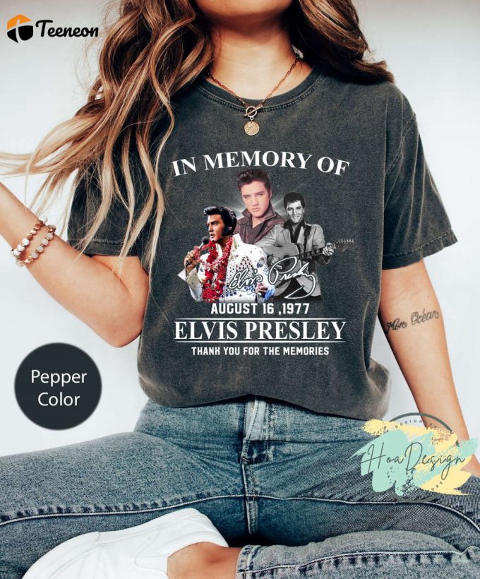 Memorable Elvis Presley Shirt: August 16 1977 Tribute Funny King Of Rock And Roll T-Shirt 2023 1