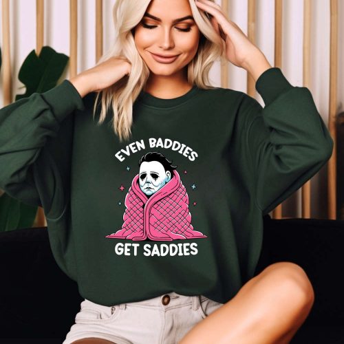 Even Baddies Get Saddies Sweatshirt – Funny Horror Meme Mental Health & Anxiety Sweater