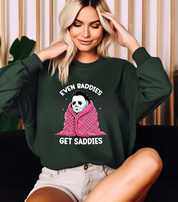 Even Baddies Get Saddies Sweatshirt - Funny Horror Meme Mental Health &Amp; Anxiety Sweater 2