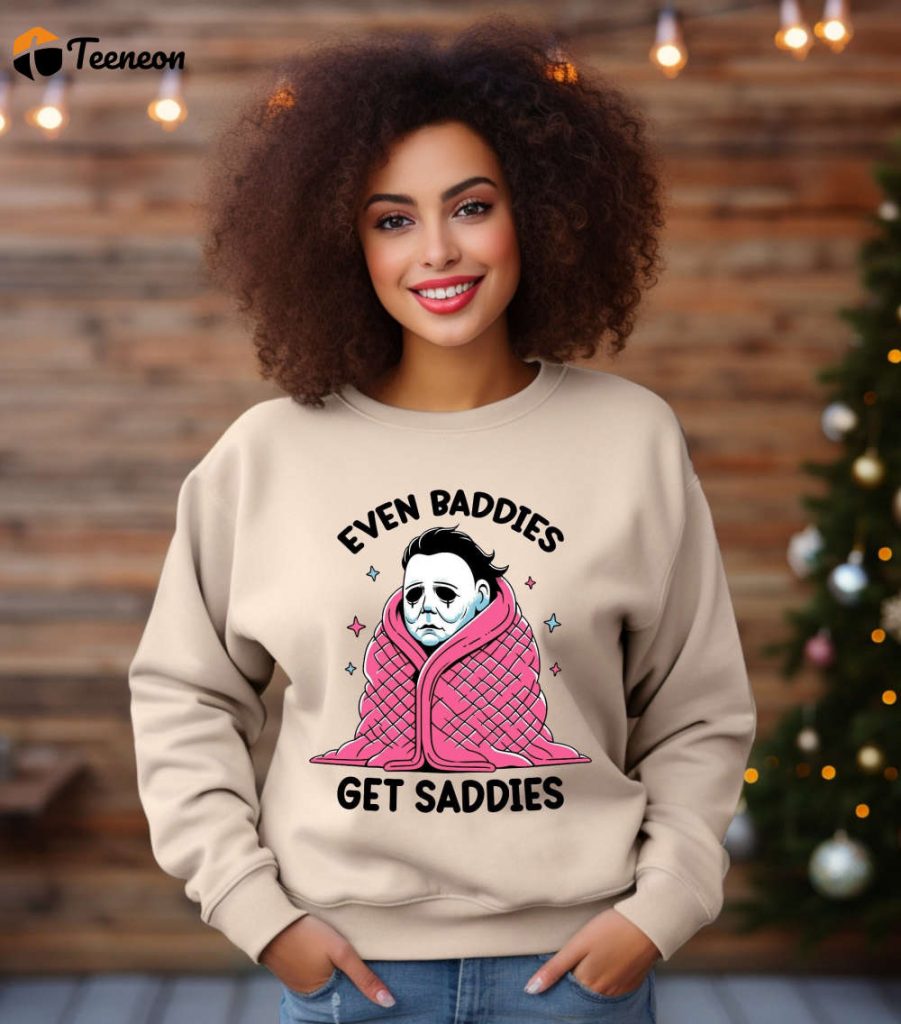 Even Baddies Get Saddies Sweatshirt - Funny Horror Meme Mental Health &Amp; Anxiety Sweater 4