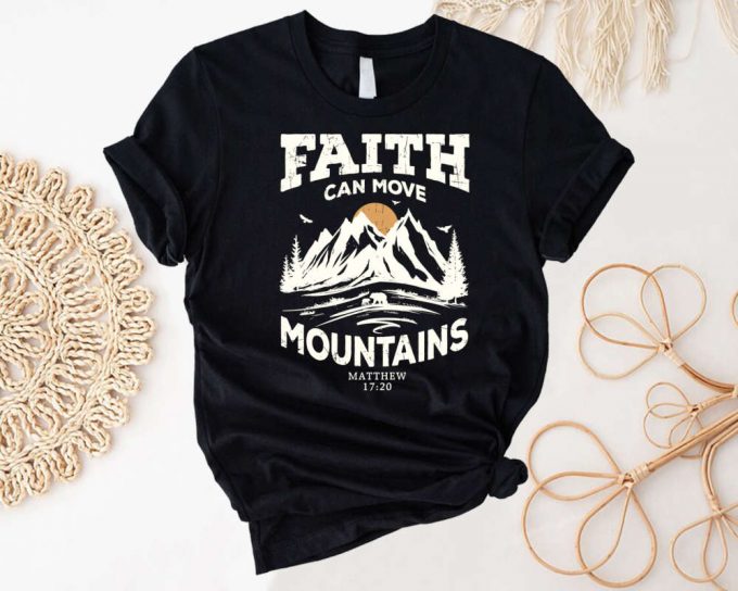 Faith Can Move Mountains Shirt - Motivational Christian Apparel With Bible Verse Pray Tee 2