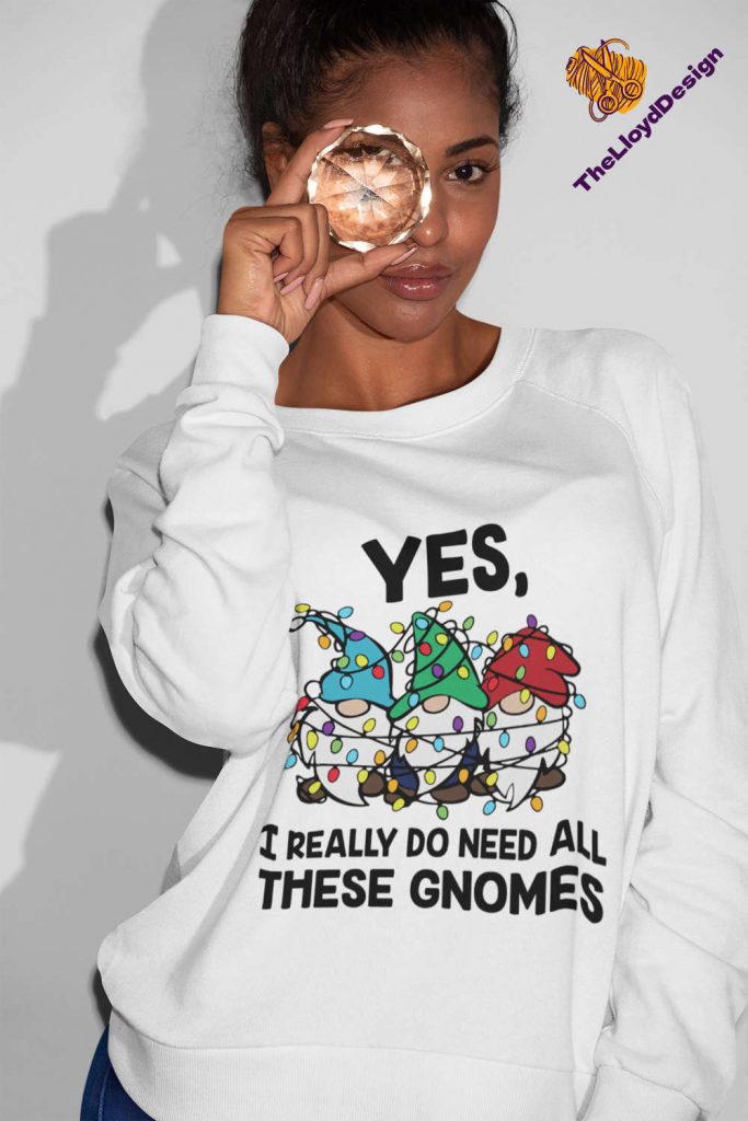 Cute Gnomes T-Shirt: Yes I Really Do Need All These Gnomes! Vintage Unisex Gift Shirt 5