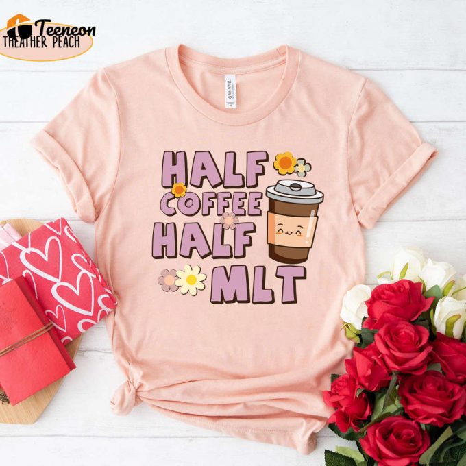 Hilarious Half Coffee Half Mlt Sweatshirt - Perfect Lab Tech Appreciation &Amp;Amp; Medical Gift 1