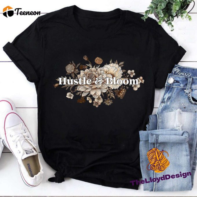 Hustle And Bloom T-Shirt: Boho Flower Vintage Unisex Shirt - Perfect Gift For Her 1