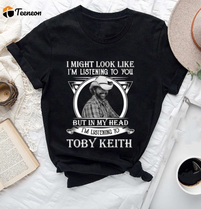 I May Look Like I’m Listening Guitar Music Toby Keith Shirt - Perfect Memorial &Amp;Amp; Fan Gift 1