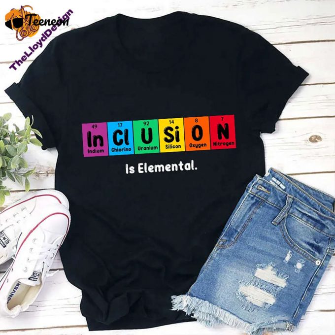 Inclusion Is Elemental T-Shirt - Unisex Vintage Tee For Maximum Inclusion Impact 1