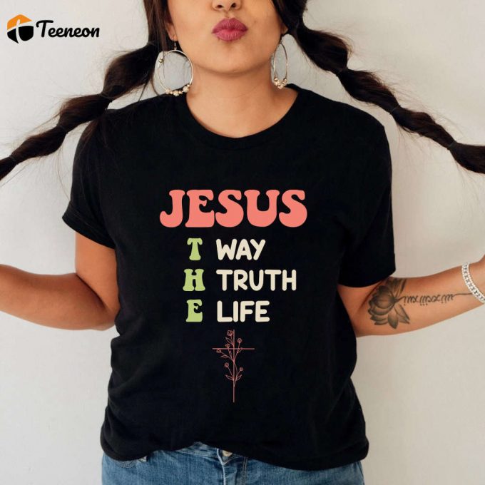 Jesus Shirt: Embrace Truth Life &Amp;Amp; Faith With Boho Christian Style &Amp;Amp; Bible Verse Design 1