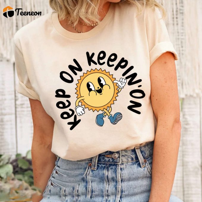 Keep On Keepin On Positivity Comfort Colors Shirt – Trendy Hippie Graphic Tee For Boho Style 1