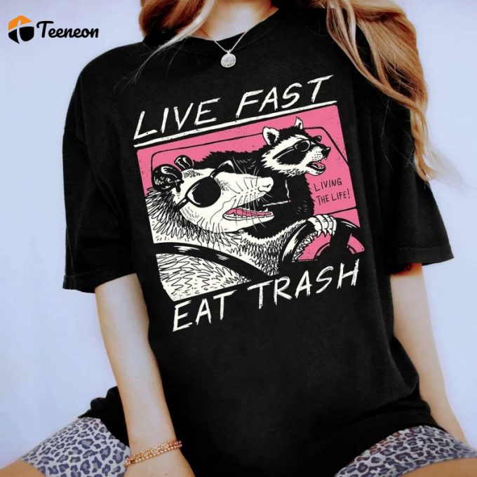 Live Fast Eat Trash T-Shirt: Funny Raccoon Lover Shirt 1