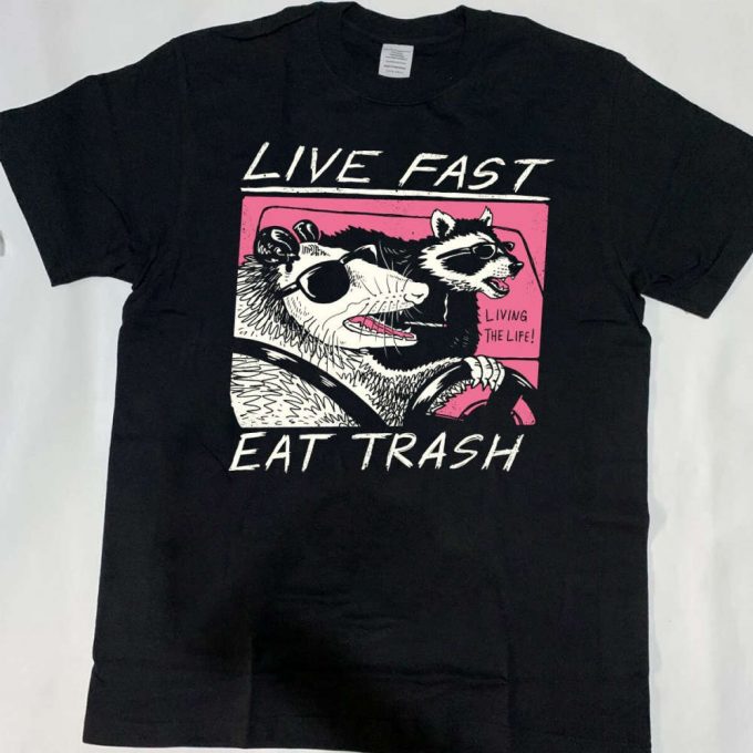 Live Fast Eat Trash T-Shirt: Funny Raccoon Lover Shirt 2