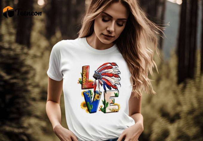 Native Love Shirt: American Tee Tribal Sweatshirt &Amp;Amp; Indigenous Feather Tee For Couples 1