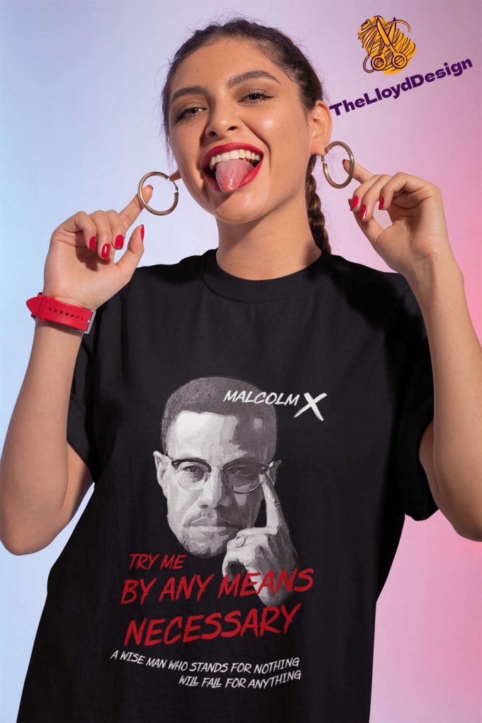 Malcolm X T-Shirt: Vintage Unisex Shirt &Amp; Sweatshirt For Fans - Try Me By Any Mean Necessary! 2