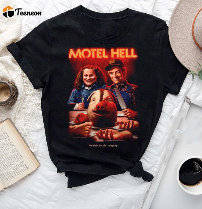 Motel Hell You Might Just Die Laughing T-Shirt: Horror Movie Fan Gifts &Amp;Amp; Vintage Shirt 1