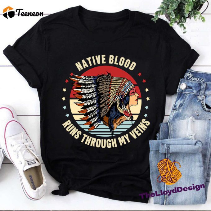 Native American Shirt: Unisex Vintage Tee With Native Blood Runs Through My Veins Design 1