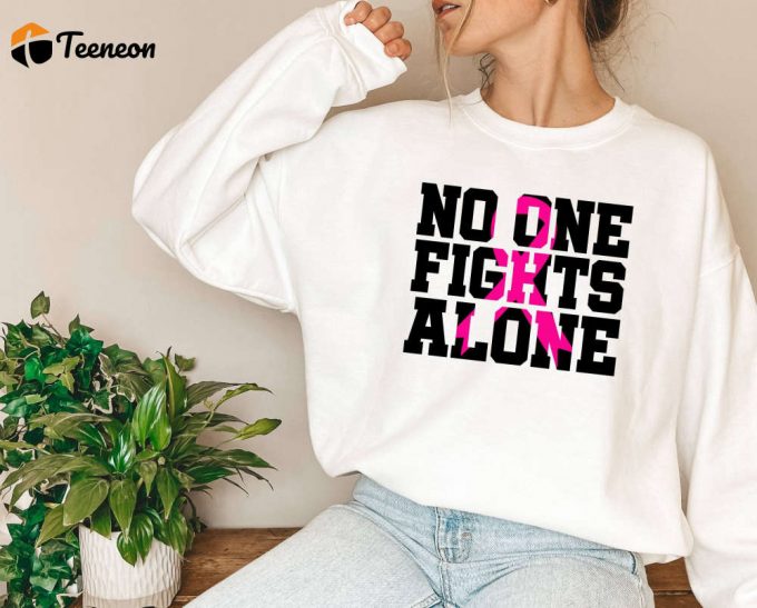 Empower With Love: No One Fights Alone Pink Ribbon Sweatshirt - Inspiring Cancer Motivation &Amp;Amp; Family Support October Breast Cancer Awareness Sweatshirt 1