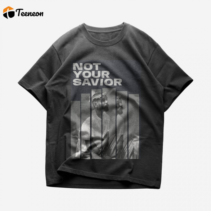 Not Your Savior Unisex Heavy Cotton Shirt: Edgy Style For Bold Fashionistas 1