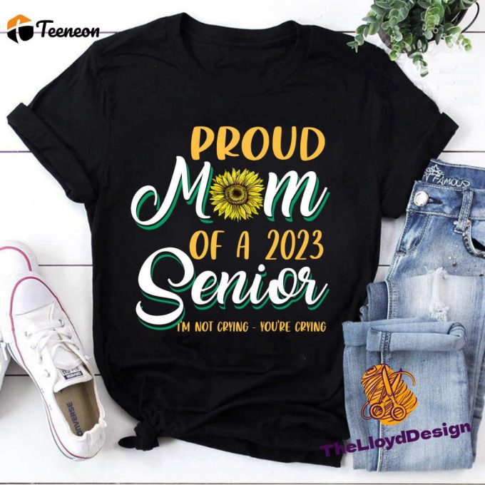 Proud Mom Sunflower Shirt: Seniors &Amp;Amp; Family Gift Beautiful Flowers Tee 1