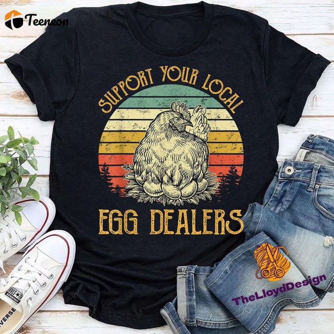 Retro Chicken T-Shirt: Support Your Local Egg Dealers Unisex Vintage Farmer Gift 1