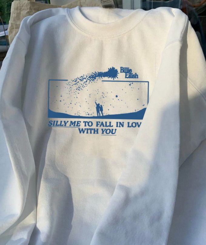 Silly Me To Fall In Love With You Shirt: Playful And Trendy Apparel For Lovebirds 2