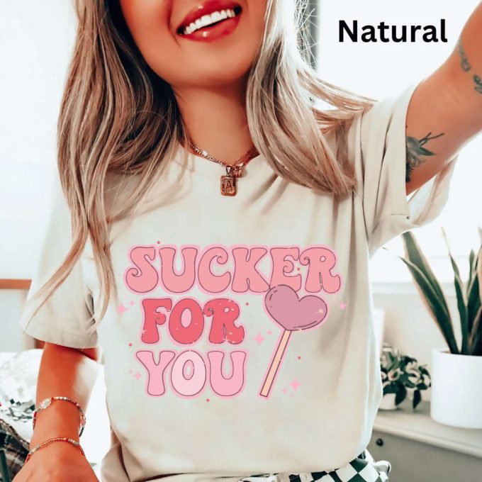 Sucker For You Shirt: Valentine S Day Gift For Couples Perfect Gift For Her &Amp; Loved Ones 2