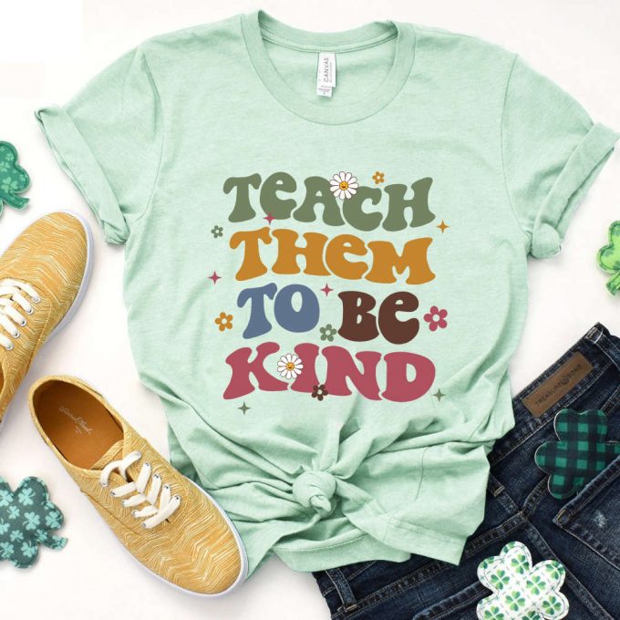 Teach Them To Be Kind Comfort Color Shirt - Back To School Teacher Gift 2