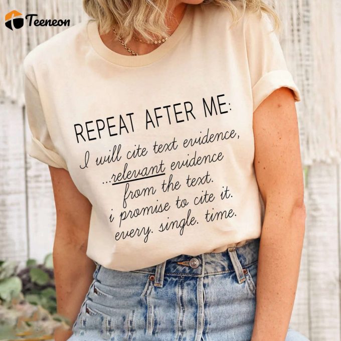 Text Evidence Shirt: Prove It Teacherhirt Repeat After Me - Funny Cite Text 1