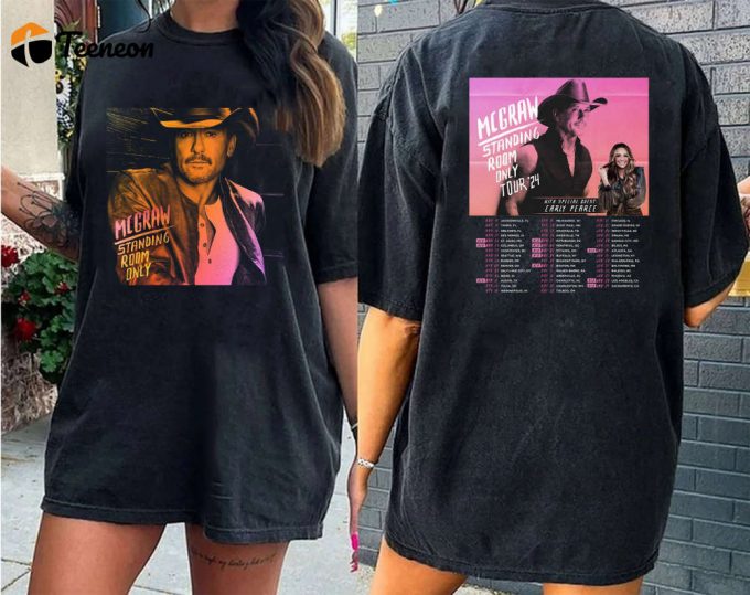 Get Ready For Tim Mcgraw S 2024 Tour With Our Standing Room Only T-Shirt – Limited Edition Concert Merchandise 1