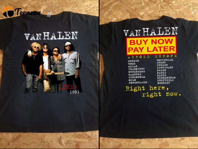 Van Halen 1993 Tour T-Shirt: Right Here Right Now Across Europe! Buy Now &Amp;Amp; Rock On 1