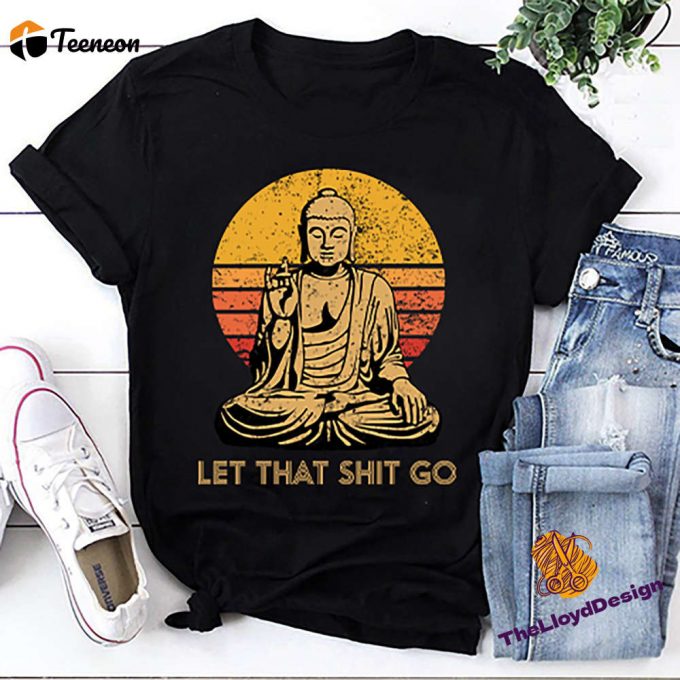 Vintage Buddha T-Shirt: Let That Shit Go! Yoga Unisex Tee With Mandala Art 1