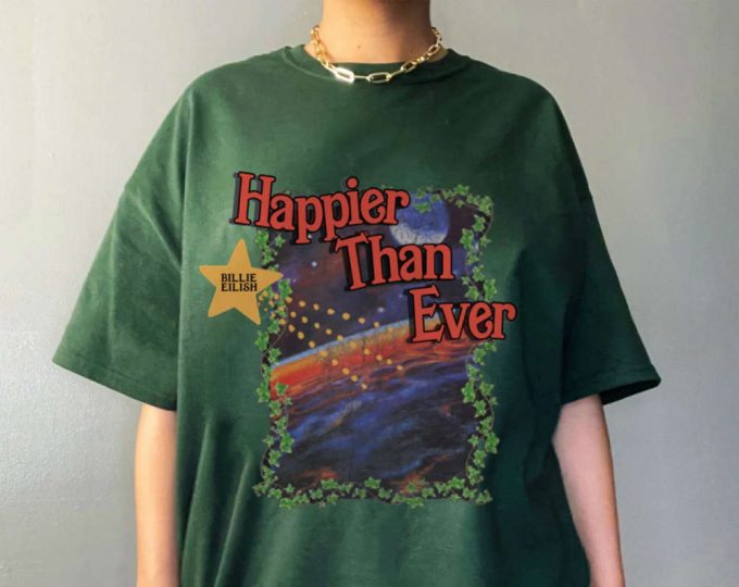 Happier Than Ever Vintage Shirt: Embrace Nostalgia With This Timeless Fashion Piece 3