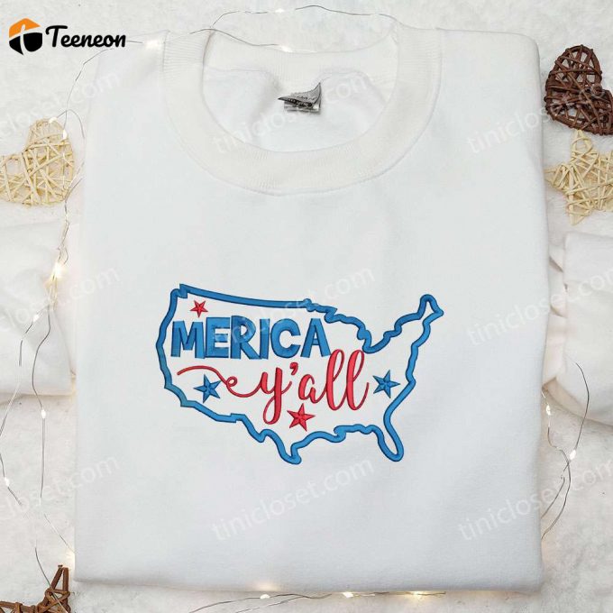 Merica Y All Map Embroidered Shirt: B Gift For Men Women Patriotic Shirts For 4Th Of July National Day Gifts