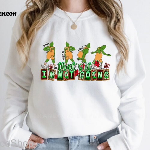 Get Festive with the Christmas Grinch – Unveiling the That’s It I’m Not Going Shirt!