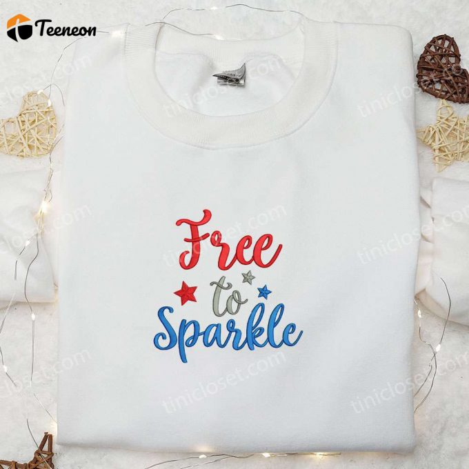 Get Your Free To Sparkle Quote Embroidered Shirt – Perfect National Day Gift Top Patriotic Shirts!