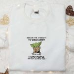 Baby Yoda Embroidered Shirt: Strength to Walk Away Star Wars Disney Sweatshirt & Cool Hoodie