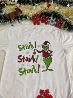 Get Festive with the Grinch Stink Stank Stunk Shirt – Perfect Holiday Apparel!