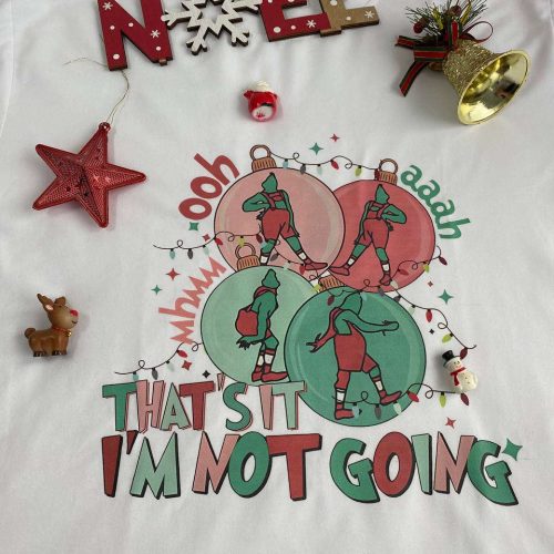 Get Festive with the Grinch That s It I m Not Going Christmas Shirt – Perfect Holiday Attire!