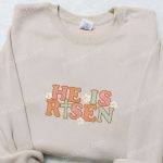 He Is Risen Cross Flowers Shirt & Thanksgiving Hoodie: B Gift for Men Women Holiday Gift Ideas!