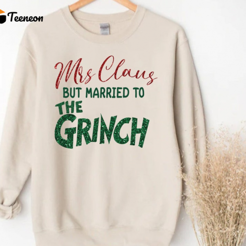 Unconventional Love: Mrs Claus & Grinch Sweatshirt – A Festive Twist!