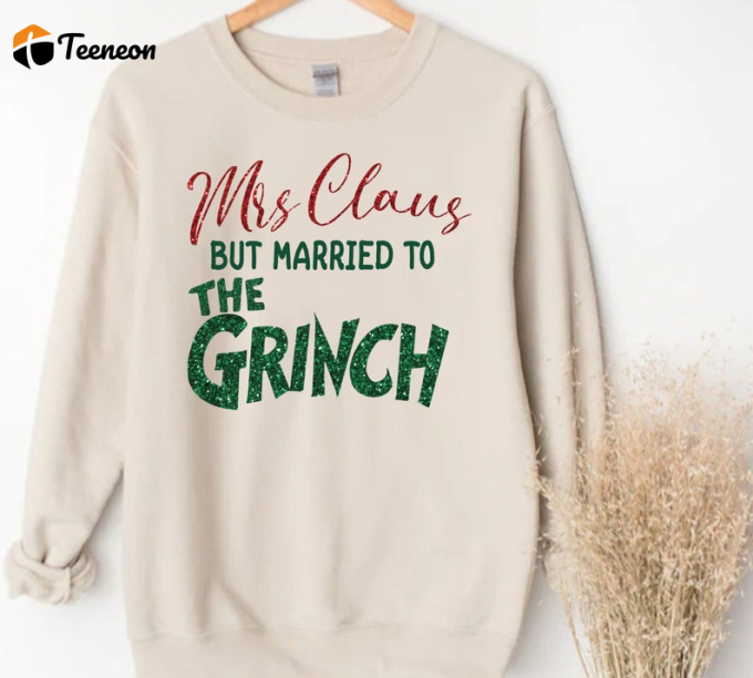 Unconventional Love: Mrs Claus &Amp;Amp; Grinch Sweatshirt – A Festive Twist!