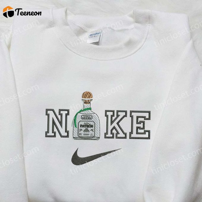 Tequila X Nike Embroidered Sweatshirt: Favorite Drink &Amp;Amp; Nike Inspired Shirt