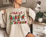 Stay Festive with the That’s It I’m Not Going Grinch Sweatshirt – Perfect Holiday Attire!