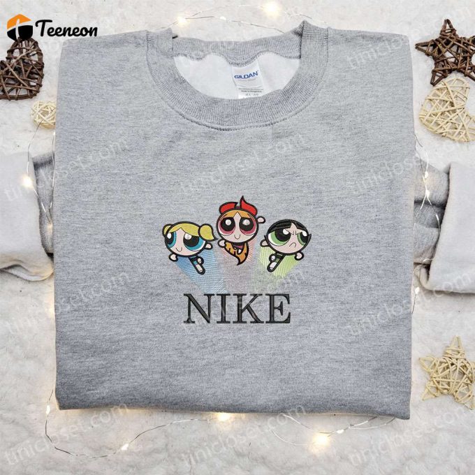 The Powerpuff Girls X Nike Cartoon Embroidered Hoodie &Amp;Amp; Shirt: B Gift For Men Women Family Gift Ideas