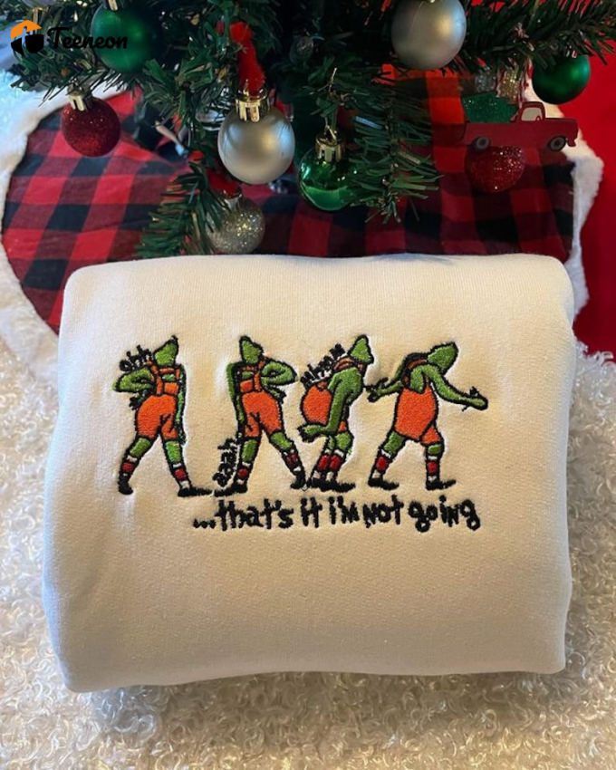 Vintage Grinch Embroidered Shirt – Not Going! Get Festive &Amp;Amp; Stylish